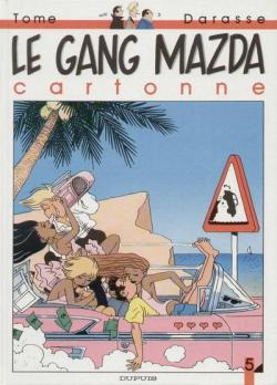 Le Gang Mazda, tome 5 : Le Gang Mazda cartonne par Christian Darasse