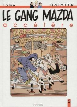 Le Gang Mazda, tome 6 : Le Gang Mazda acclre par Christian Darasse