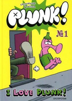 Plunk !, Tome 1 : I love Plunk ! par Luc Cromheecke