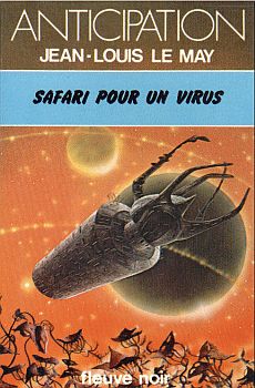 Chroniques des temps  venir, tome 3 : Safari pour un virus par Jean-Louis Le May