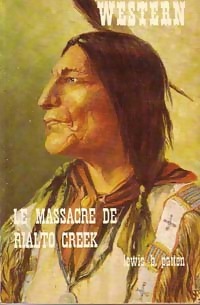 Le Massacre de Rialto Creek (Western) par Lewis Byford Patten