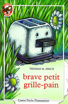Brave petit grille-pain - Thomas M. Disch - Babelio