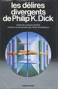 Les dlires divergents : Dix rcits de science-fiction par Philip K. Dick