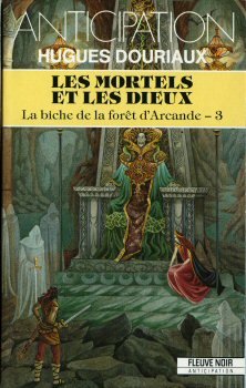 La biche de la fort d'Arcande, tome 3 : Les mortels et les dieux par Hugues Douriaux
