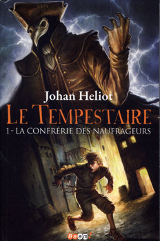 Le Tempestaire, tome 1 : La confrrie des naufrageurs par Johan Heliot