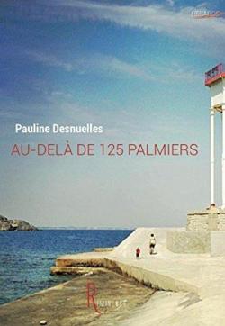 Au-del de 125 palmiers par Pauline Desnuelles