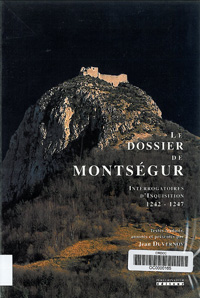 Le dossier de Montsgur. Interrogatoires d'Inquisition, 1242-1247 par Jean Duvernoy
