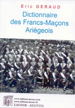 Dictionnaire des Francs-Maons Arigeois par Eric Geraud