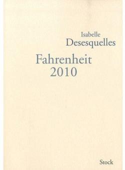 Fahrenheit 2010 par Isabelle Desesquelles