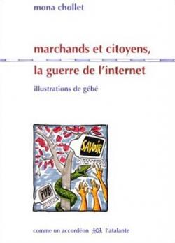 Marchands et citoyens, la guerre de l'Internet par Mona Chollet