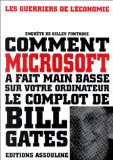Comment Microsoft a fait main basse sur votre ordinateur : Le complot de Bill Gates par Gilles Fontaine (II)