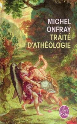Traité d'athéologie par Michel Onfray