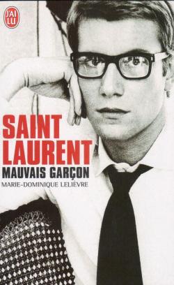 Saint Laurent, mauvais garon par Marie-Dominique Lelivre