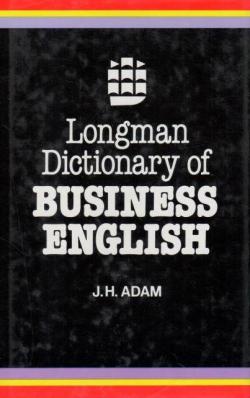 Longman Dictionary of Business English par J. H. Adam