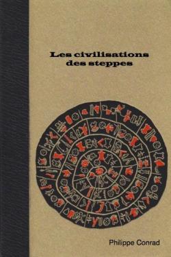 Les civilisations des steppes par Philippe Conrad