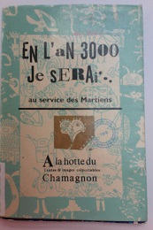 En l'an 3000 Je serai... au service des Martiens par Elves Collge de Saint-Loup sur Semoune