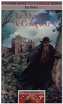 Un livre dont vous tes le hros : Le Mystre de Compton par Ian Bailey
