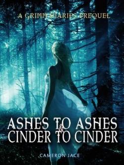 The Grimm Diaries Prequels, Tome 2 : Ashes to Ashes & Cinder to Cinder par Cameron Jace