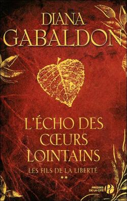 Outlander, tome 7.2 : L\'cho des coeurs lointains : Les fils de la libert par Diana Gabaldon