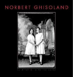 Norbert Ghisoland : Fragments de vie ordinaires par Alain d' Hooghe