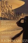 The Man who invented history - Travels with Herodotus par Justin Marozzi