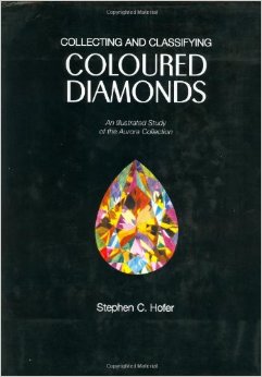 Collecting and Classifying Coloured Diamonds: An Illustrated Study of the Aurora Collection par Stephen C. Hofer