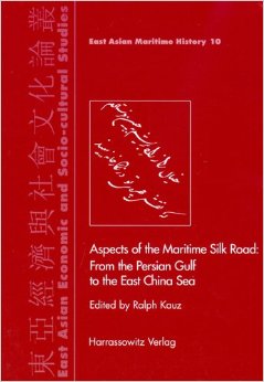 Aspects of the Maritime Silk Road: From the Persian Gulf to the East China Sea par Ralph Kauz