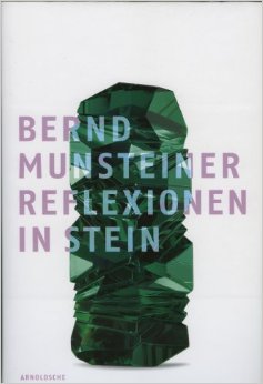 Bernd Munsteiner: Reflexionen in Stein par Wilhelm Lindemann