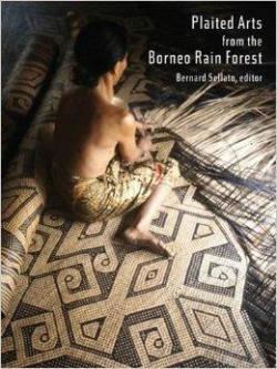 Plaited Arts from the Borneo Rainforest par Bernard Sellato