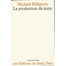 LA PRODUCTION DE TEXTE par Michael Riffaterre