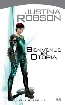 Lila Black, tome 1 : Bienvenue en Otopia par Justina Robson