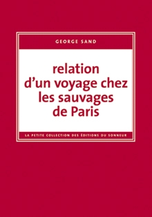 Relation d'un voyage chez les sauvages de Paris par George Sand