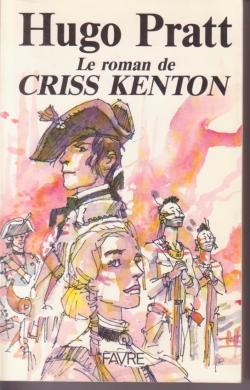 Le Roman de Criss Kenton par Hugo Pratt