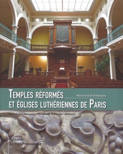Temples rforms et glises luthriennes de Paris par Hlne Guicharnaud