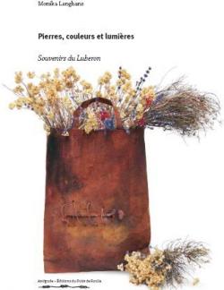 Pierres, Couleurs et Lumires - Souvenirs du Luberon par Monika Langhans