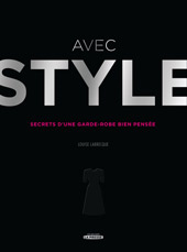 Avec style : secrets d'une garde-robe bien pense par Louise Labrecque