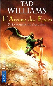 L'Arcane des Epées, tome 3 : La maison de l'ancêtre  par Tad Williams