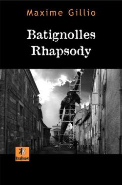 Batignoles Rhapsody par Maxime Gillio