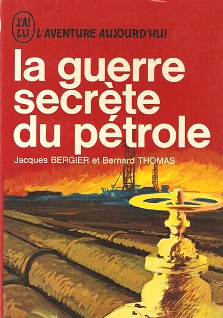 La guerre secrte du ptrole par Jacques Bergier