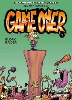 Game over, tome 1 : Blork Raider par  Midam