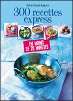 300 recettes express en moins de 20 minutes par Sylvie Girard-Lagorce