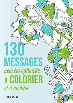 130 messages penses optimistes  colorier et  mlditer par Lisa Magano