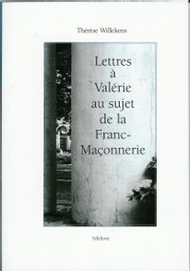 Lettres a Valerie au Sujet de la Franc-Maonnerie. par Thrse Willekens