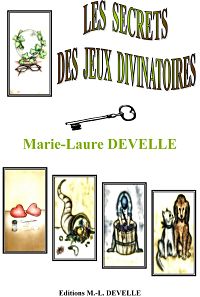 LES SECRETS DES JEUX DIVINATOIRES par Marie-Laure Develle