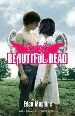 Beautiful dead, tome 4: Phoenix par Eden Maguire