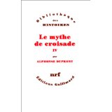 Le mythe de croisade, tome 4 par Alphonse Dupront