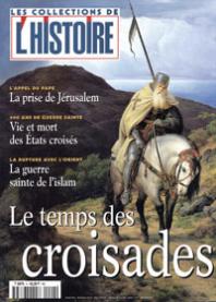 L'Histoire, n4 : Le temps des croisades par  L'Histoire