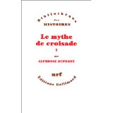 Le mythe de croisade, tome 1 par Alphonse Dupront