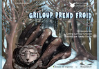 Griloup prend froid par Cline Lamour-Crochet
