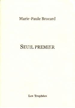 Seuil premier par Marie-Paule Brocard